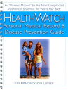 Health Watch: Personal Medical Record Disease Prevention Guide HEALTH WATCH Kim Hendrickson Leffler