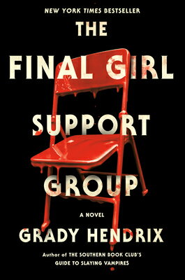 The Final Girl Support Group FINAL GIRL SUPPORT GROUP [ Grady Hendrix ]