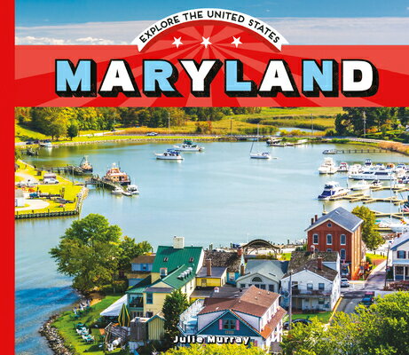 Maryland MARYLAND （Explore the United States） [ Julie Murray ]