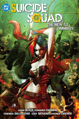 Suicide Squad: The New 52 Omnibus SUICIDE SQUAD THE NEW 52 OMNIB [ Adam Glass ]