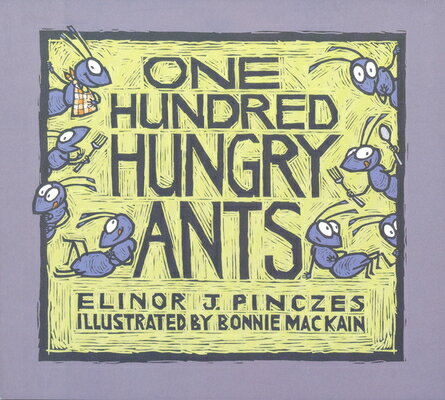 One Hundred Hungry Ants 100 HUNGRY ANTS [ Elinor J. Pinczes ]