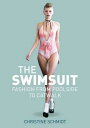 The Swimsuit: Fashion from Poolside to Catwalk [ Christine Schmidt ]