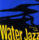 Water@Jazz [ T ]