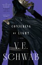 A Conjuring of Light CONJURING OF LIGHT （Shades of Magic） V. E. Schwab