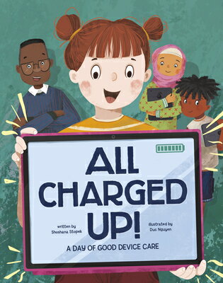 All Charged Up!: A Day of Good Device Care ALL CHARGED UP [ Shoshana Stopek ]