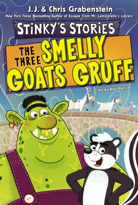 Stinky's Stories #3: The Three Smelly Goats Gruff STINKYS STORIES #3 THE 3 SMELL （Stinky's Stories） [ Chris Grabenstein ]