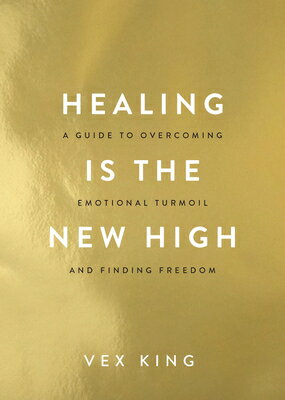 Healing Is the New High: A Guide to Overcoming Emotional Turmoil and Finding Freedom HEALING IS THE NEW HIGH 