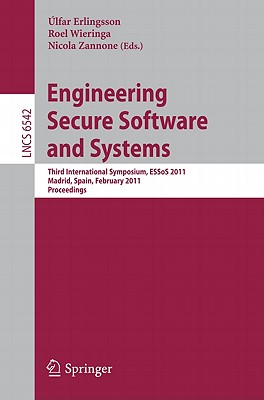 This book constitutes the refereed proceedings of the Third International Symposium on Engineering Secure Software and Systems, ESSoS 2011, held in Madrid, Italy, in February 2011. The 18 revised full papers presented together with 3 idea papers were carefully reviewed and selected from 63 submissions. The papers are organized in topical sections on model-based security, tools and mechanisms, Web security, security requirements engineering, and authorization.