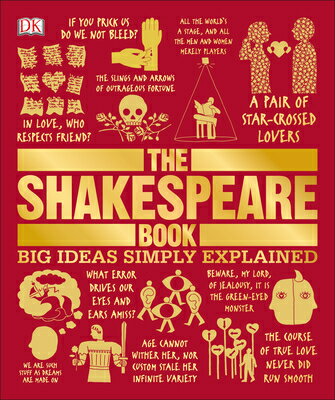 The Shakespeare Book: Big Ideas Simply Explained SHAKESPEARE BK （DK Big Ideas） [ DK ]