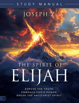 The Spirit of Elijah Study Manual SPIRIT OF ELIJAH STUDY MANUAL [ Joseph Z ]