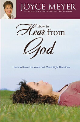 How to Hear from God: Learn to Know His Voice and Make Right Decisions HT HEAR FROM GOD [ Joyce Meyer ]