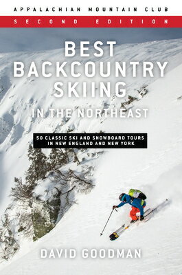 Best Backcountry Skiing in the Northeast: 50 Classic Ski and Snowboard Tours New England [ David Goodman ]