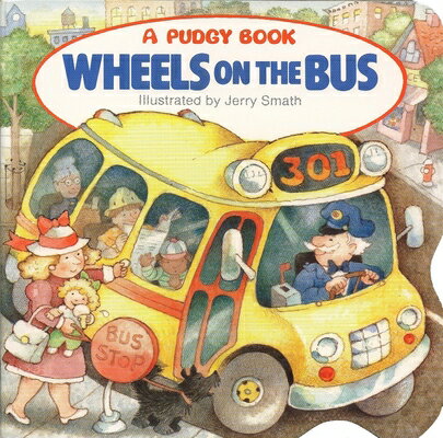 WHEELS ON THE BUSーBOARD Pudgy Board Books Grosset & Dunlap Jerry Smath GROSSET DUNLAP1991 Board　Books English ISBN：9780448401249 洋書 Books for kids（児童書） Juvenile Fiction