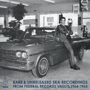 Rare & Unreleased Ska Recordings from Federal Records Vaults 1964-1965 [ (V.A.) ]