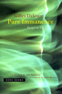 Pure Immanence: Essays on a Life PURE IMMANENCE 