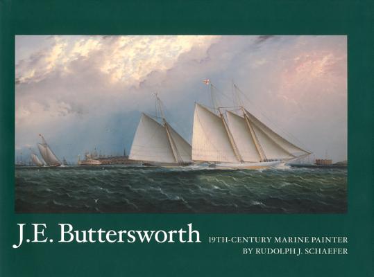 J.E.Buttersworth: 19th Century Marine Painter JEBUTTERSWORTH 2/E [ Rudolph J. Schaefer ]