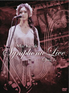 Mai Kuraki Symphonic Live 〜Opus 3〜