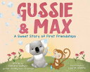 Gussie & Max: A Sweet Story of First Friendships MAX [ Deirdre Sullivan ]