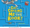 A Cat Is Chasing Me Through This Book CAT IS CHASING ME THROUGH THIS （Tom and Jerry） Benjamin Bird
