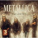 【輸入盤】The Nineties / Radio Broadcast (3CD) [ Metallica ]