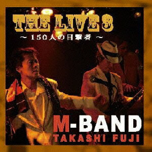 THE LIVE 3～150人の目撃者～ [ M-BAND ]