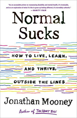 Normal Sucks: How to Live Learn and Thrive Outside the Lines NORMAL SUCKS [ Jonathan Mooney ]