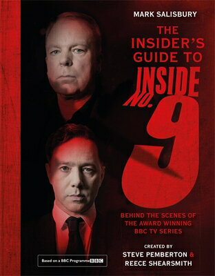 The Insider's Guide to Inside No. 9: Behind the Scenes of the Award Winning BBC TV Series INSIDERS GT INSIDE NO 9 [ Steve Pemberton ]