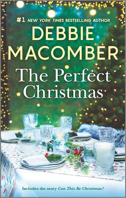 The Perfect Christmas: A Holiday Romance Novel PERFECT XMAS R/E [ Debbie Macomber ]