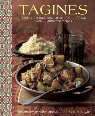 Tagines: Explore the Traditional Tastes of North Africa, with 30 Authentic Recipes TAGINES [ Ghillie Basan ]