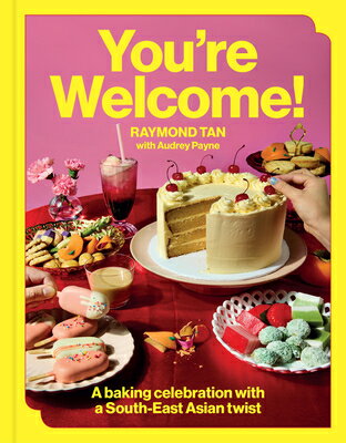 You're Welcome: A Baking Celebration with a South-East Asian Twist YOURE WELCOME 