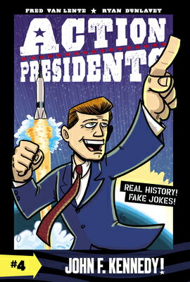Action Presidents #4: John F. Kennedy!: A Graphic Novel Biography ACTION PRESIDENTS #4 JOHN F KE （Action Presidents） [ Fred Van Lente ]