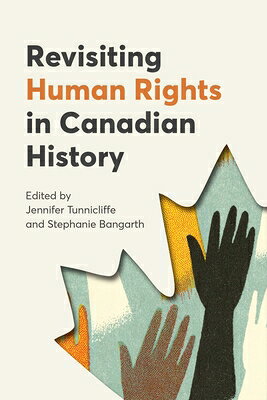 Revisiting Human Rights in Canadian History REVISITING HUMAN RIGHTS IN CAN 