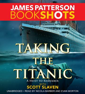 Taking the Titanic TAKING THE TITANIC 3D （Bookshots） [ James Patterson ]