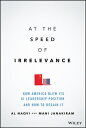 ŷ֥å㤨At the Speed of Irrelevance: How America Blew Its AI Leadership Position and How to Regain It AT THE SPEED OF IRRELEVANCE [ Al Naqvi ]פβǤʤ5,544ߤˤʤޤ