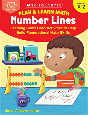 Play & Learn Math: Number Lines: Learning Games and Activities to Help Build Foundational Math Skill