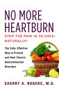 ŷ֥å㤨No More Heartburn: The Safe, Effective Way to Prevent and Heal Chronic Gastrointestinal Disorders NO MORE HEARTBURN [ Sherry Rogers ]פβǤʤ2,534ߤˤʤޤ