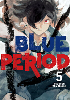 Blue Period 5 BLUE PERIOD 5 Blue Period [ Tsubasa Yamaguchi ]