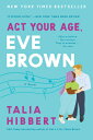 ACT Your Age, Eve Brown ACT YOUR AGE EVE BROWN （The Brown Sisters） Talia Hibbert