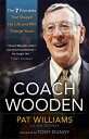 Coach Wooden: The 7 Principles That Shaped His Life and Will Change Yours COACH WOODEN [ Pat Williams ]