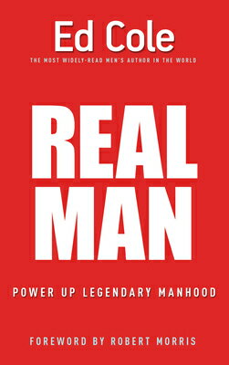 Real Man: Power Up Legendary Manhood REAL MAN R/E [ Edwin Louis Cole ]