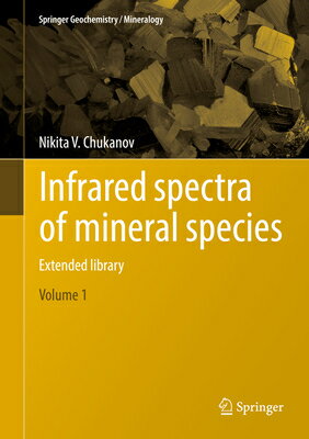 楽天楽天ブックスInfrared Spectra of Mineral Species: Extended Library INFRARED SPECTRA OF MINERAL SP （Springer Geochemistry/Mineralogy） [ Nikita V. Chukanov ]