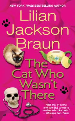 The Cat Who Wasn 039 t There CAT WHO WASNT THERE （Cat Who...） Lilian Jackson Braun