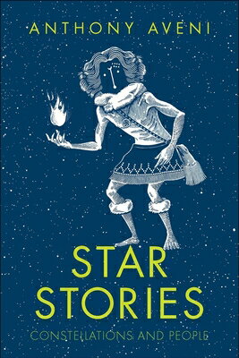 Star Stories: Constellations and People STAR STORIES [ Anthony Aveni ]