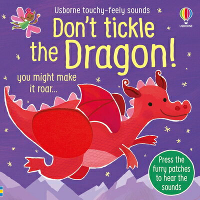 Don't Tickle the Dragon! DONT TICKLE THE DRAGON （Don't Tickle Touchy Feely Sound Books） [ Sam Taplin ]