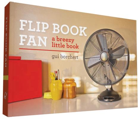 Flip Book Fan: A Breezy Little Book FLIP BK FAN [ Gui Borchert ]