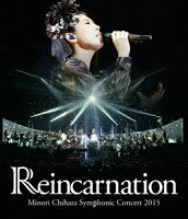 Minori Chihara Symphonic Concert 2015 Reincarnation【Blu-ray】