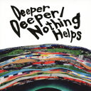 Deeper Deeper／Nothing Helps ONE OK ROCK