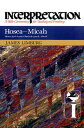 Hosea--Micah: Interpretation: A Bible Commentary for Teaching and Preaching COMT-INTERP HOSEA--MICAH （Interpretation: A Bible Commentary for Teaching & Preaching） [ James Limburg ]