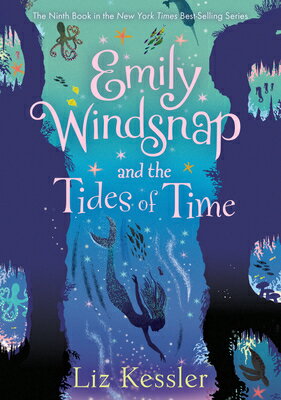 Emily Windsnap and the Tides of Time: #9 EMILY WINDSNAP & THE TIDES OF （Emily Windsnap） [ Liz Kessler ]