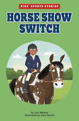 Horse Show Switch HORSE SHOW SWITCH （Kids' Sports Stories） [ Cari Meister ]